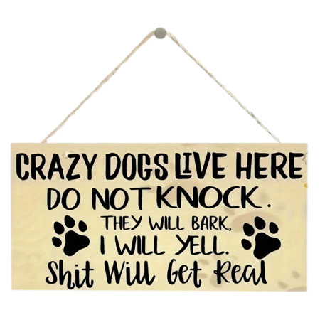 Crazy Dogs...Wooden Sign