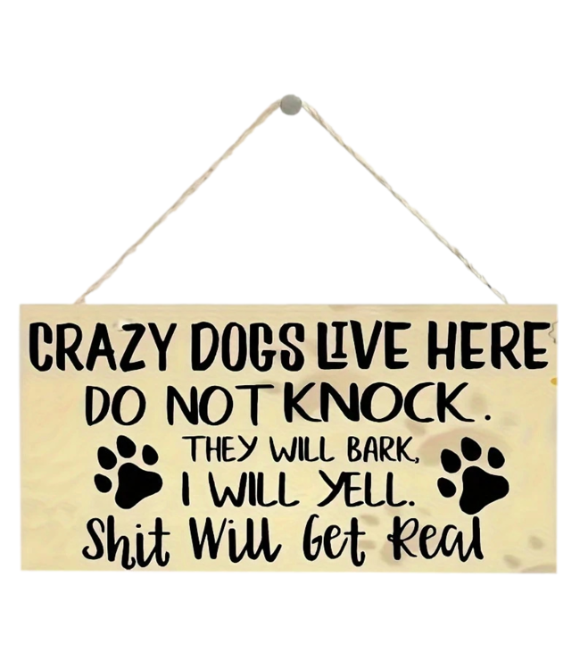 Crazy Dogs...Wooden Sign