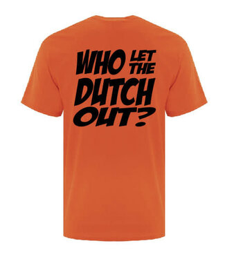 WHO LET THE DUTCH OUT? Shirt Small