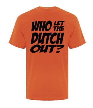 WHO LET THE DUTCH OUT? Shirt X-Large