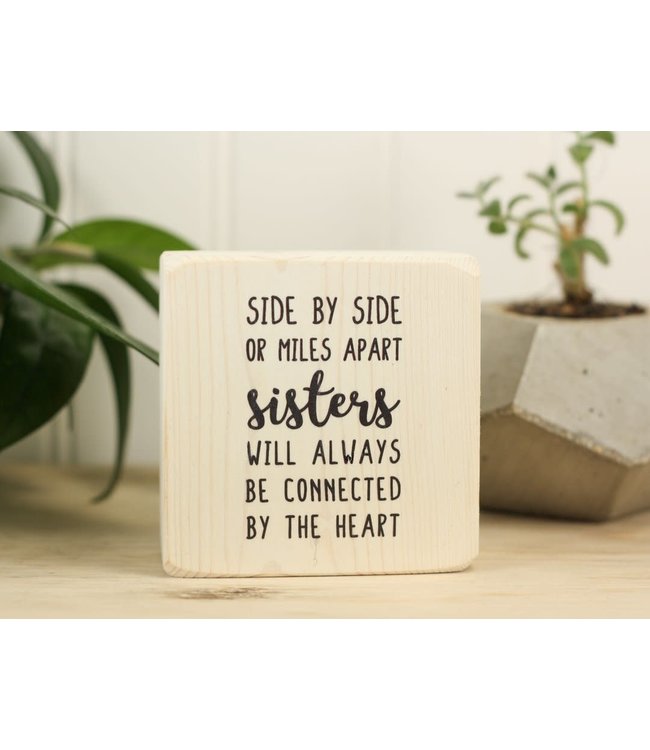 Small Wooden Sign - Side by side, sisters