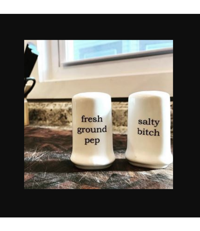 Salty Bitch and Fresh Ground Pep Salt and Pepper Shakers