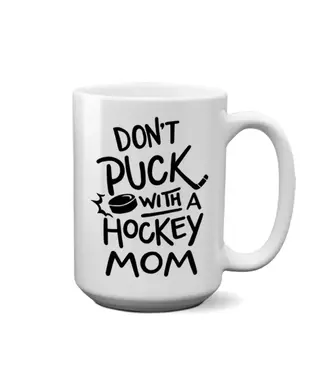 Pinetree Innovations Don't Puck with a Hockey Mom | 15oz. Mug