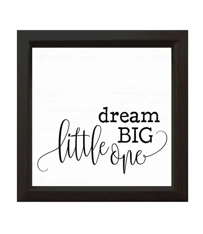 Dream Big Little One | Wood Sign White