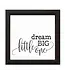 Dream Big Little One | Wood Sign White