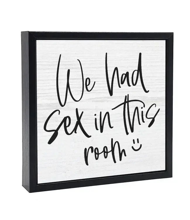 We Had Sex In This Room | Wood Sign