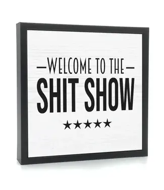 Pinetree Innovations Welcome To The Shit Show | Wood Sign