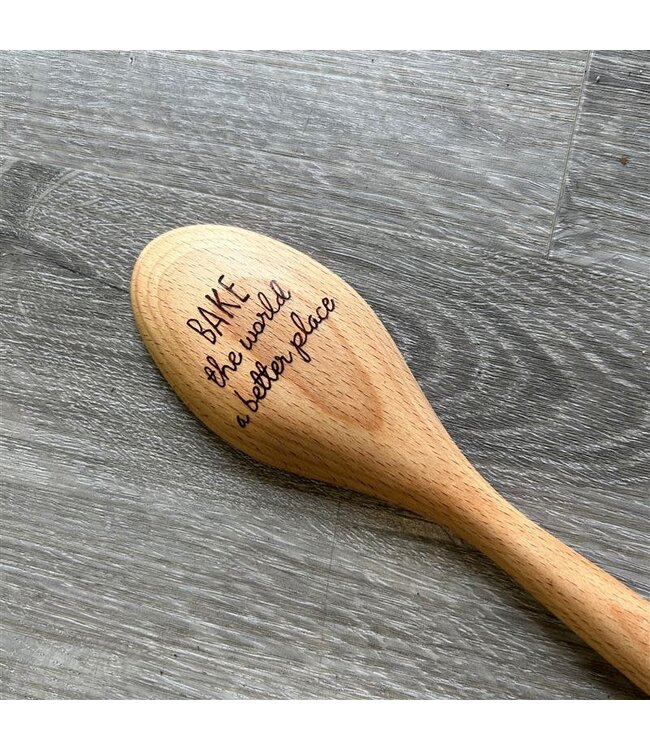 Bake the World a Better Place Wooden Spoon