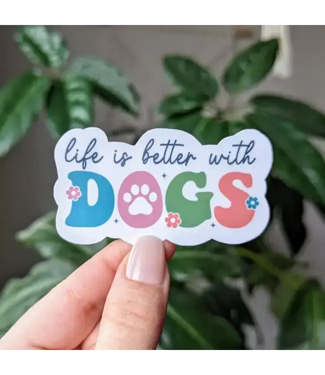Life Is Better with Dogs Vinyl Sticker