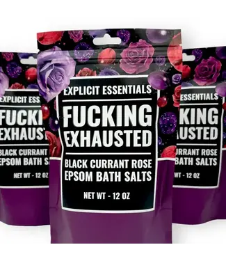 Explicit Essentials F*cking Exhausted Bath Salts 12oz. | Black Currant Rose
