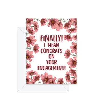 Jaybee Design Finally! I Mean Congrats On the Engagement - Greeting Card
