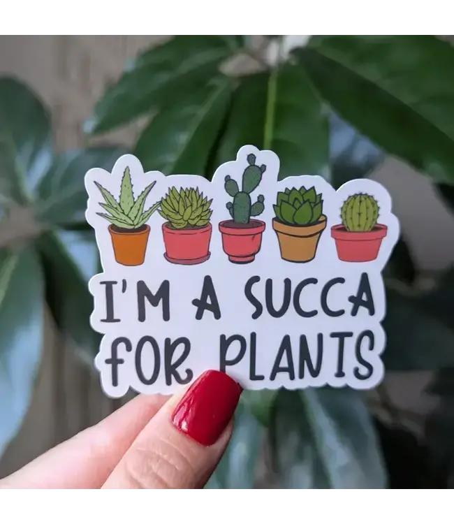 I'm A Succa For Plants Vinyl Sticker