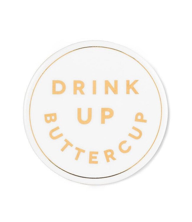 Drink Up Buttercup Coaster