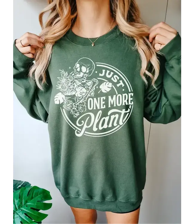 Just One More Plant Sweatshirt