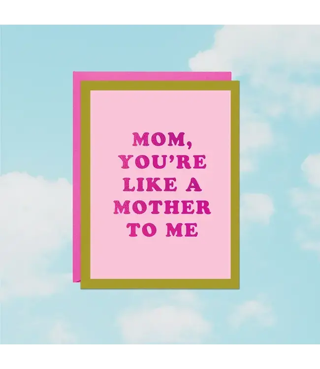 Like A Mother To Me Foil Card