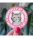 Mentally at Home with my Cat Vinyl Sticker