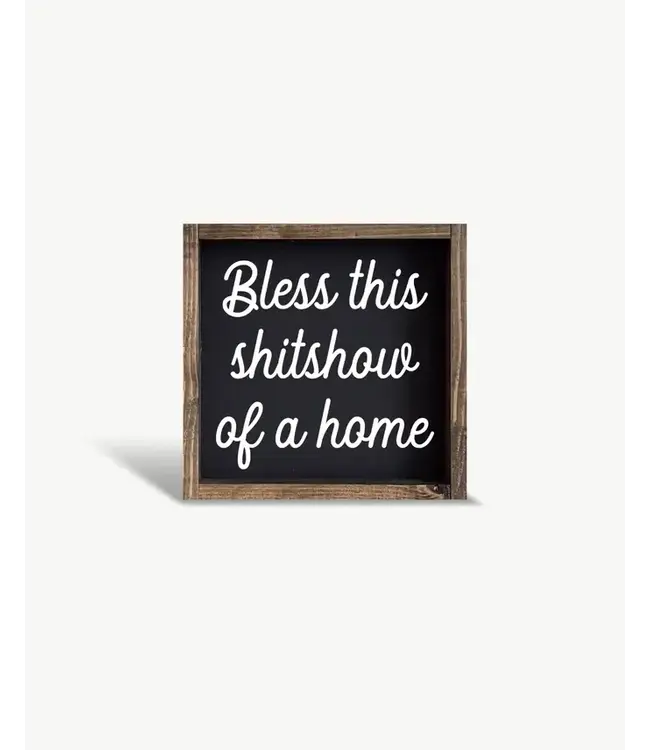 Bless This Shitshow of A Home Framed Print