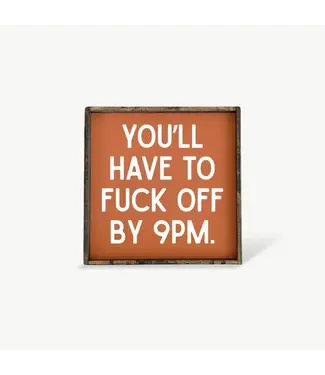 Williamraedesigns You'll Have To Fuck Off By 9PM Framed Print