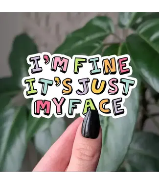 Moonlit Creations I'm Fine It's Just My Face, Funny Relatable Vinyl Sticker