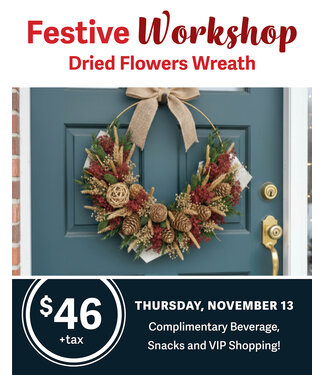 Festive Workshop - Dried Flowers Wreath - November 13 (DEPOSIT ONLY) Festive Workshop - Dried Flowers Wreath - November 13 (DEPOSIT ONLY)