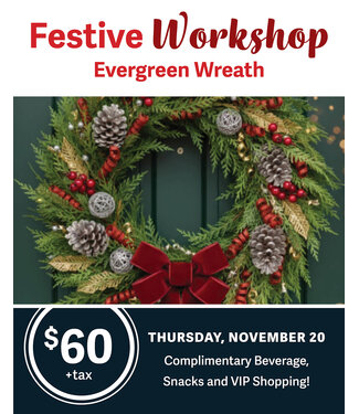 Festive Workshop - Evergreen Wreath - November 20 (DEPOSIT ONLY) Festive Workshop - Evergreen Wreath - November 20 (DEPOSIT ONLY)