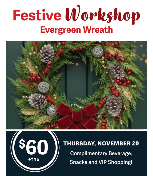Festive Workshop - Evergreen Wreath - November 20 (DEPOSIT ONLY)
