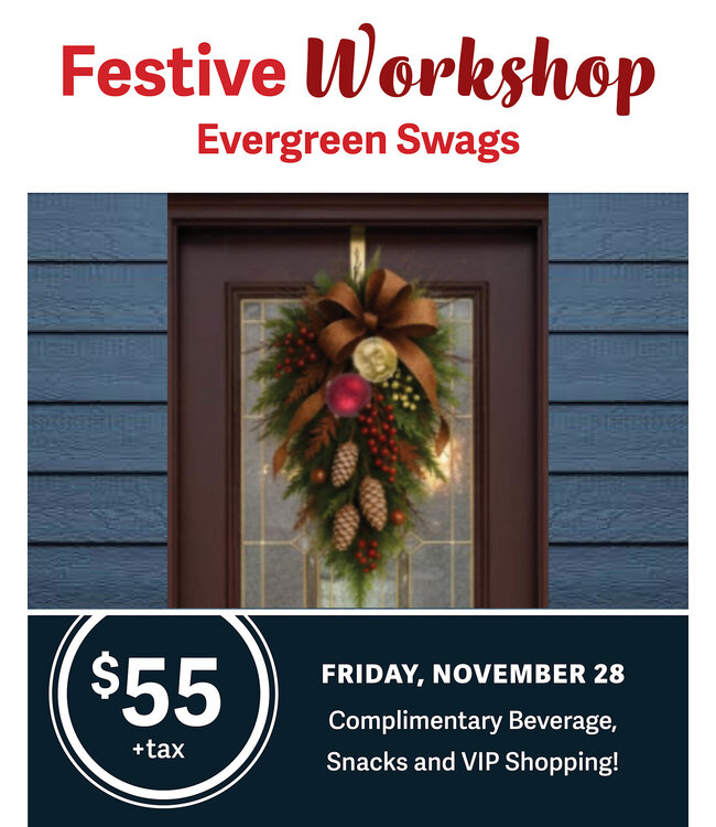 Festive Workshop - Evergreen Swags - November 28 (DEPOSIT ONLY)