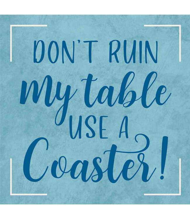 Coaster 4" Sq-Use A Coaster