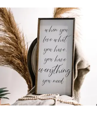 Williamraedesigns When You Love What You Have Quote Framed Print