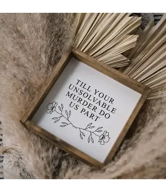 Williamraedesigns Till Your Unsolvable Murder Do Us Part Funny Framed Print