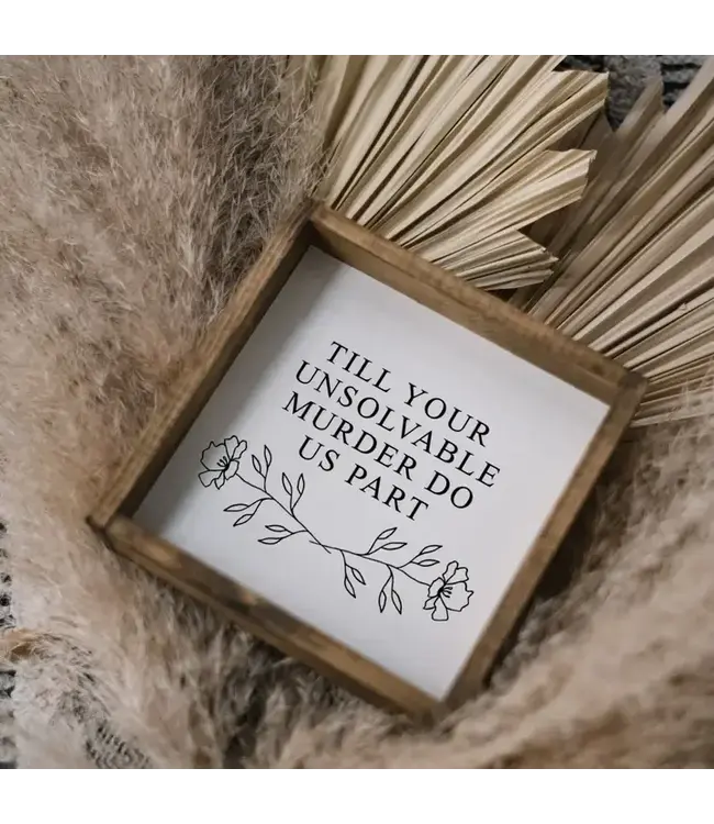 Till Your Unsolvable Murder Do Us Part Funny Framed Print