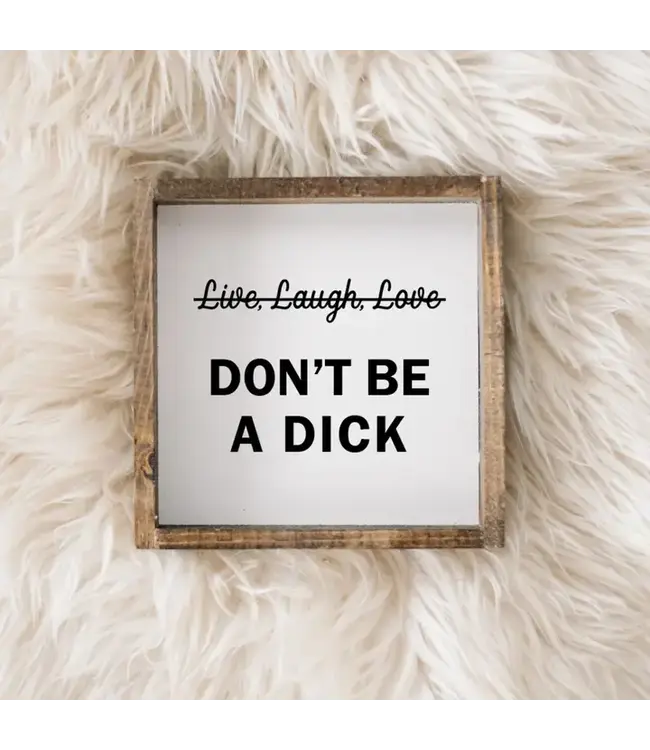 Don't Be A Dick Framed Print