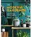The Modern Gardener: A Practical Guide to Houseplants, Herbs & Container Gardening