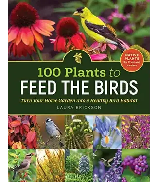 Livingstone 100 Plants to Feed the Birds: Turn Your Home Garden Into a Healthy Bird Habitat