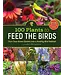 100 Plants to Feed the Birds: Turn Your Home Garden Into a Healthy Bird Habitat