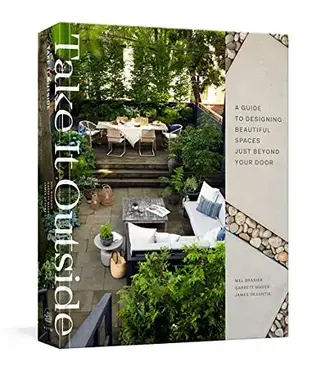 Livingstone Take It Outside: A Guide to Designing Beautiful Spaces Just Beyond Your Door