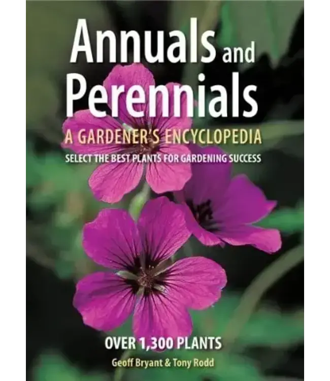 Annuals and Perennials: A Gardener's Encyclopedia