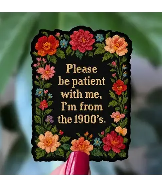 Moonlit Creations Please Be Patient with Me I'm from the 1900s Vinyl Sticker