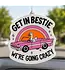 Get in Bestie We're Going Crazy Air Freshener