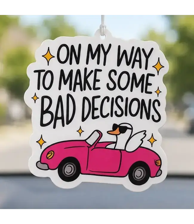 On My Way Bad Decisions Air Freshner