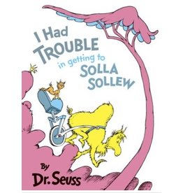 Dr. Seuss I Had Trouble in getting to Solla Sollew by Dr. Seuss - large