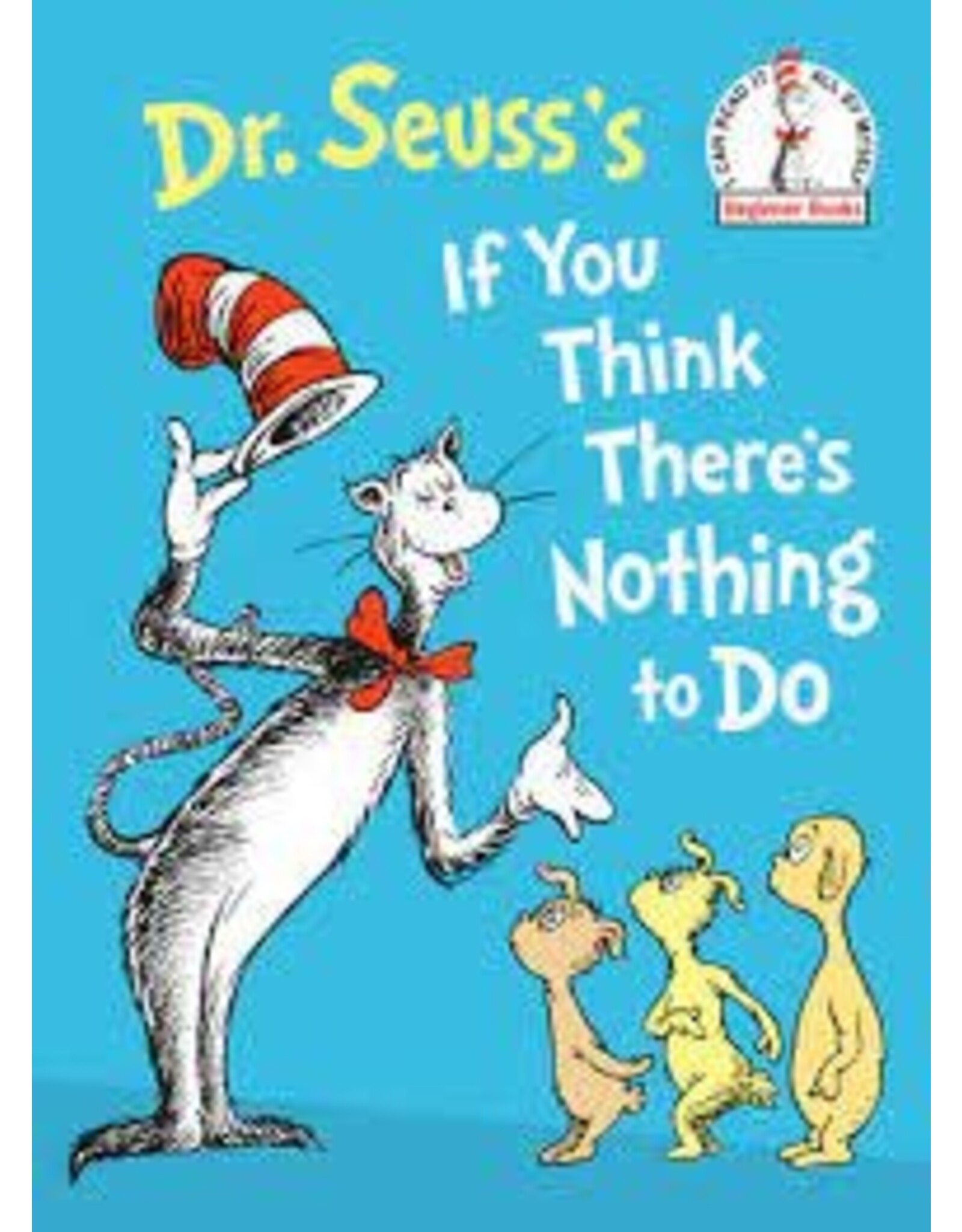 Dr. Seuss If you Think There 's Nothing to Do - Dr Seuss