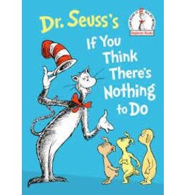 Dr. Seuss If you Think Ther is Nothing to Do - Dr Seuss