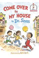 Dr. Seuss Come Over to My House by Dr. Seuss