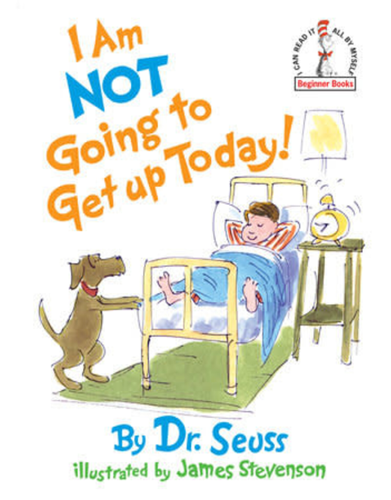 Dr. Seuss I Am Not Going to Get up Today by Dr. Seuss