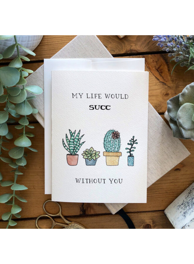 Life Would Succ Card