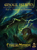 Petersen Games Sandy Petersen's Cthulhu Mythos - Ghoul Island Act 1: Voyage to Farzeen