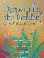 Judith brooks Deeper Into the Garden: meditating with plants