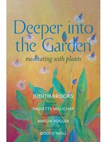 Judith brooks Deeper Into the Garden: meditating with plants