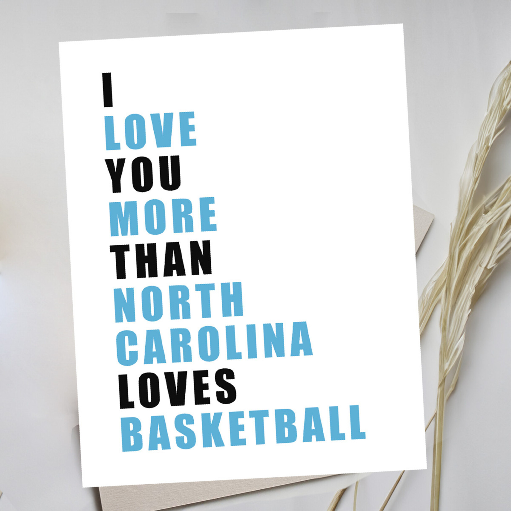 My Muses Card Shop I love you more than North Carolina Loves Basketball  Greeting Cards